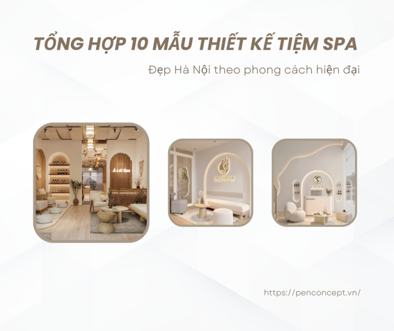 Tổng hợp 10 mẫu thiết kế tiệm spa đẹp Hà Nội theo phong cách hiện đại