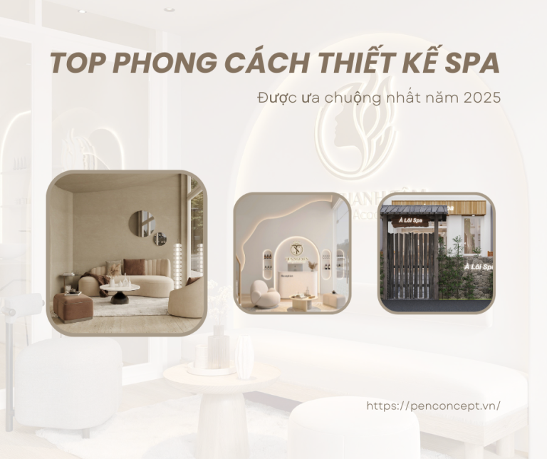 Top phong cách thiết kế spa được ưa chuộng nhất năm 2025