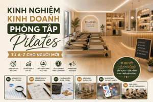 Kinh nghiệm kinh doanh phòng tập pilates