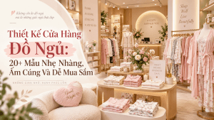 thiết kế cửa hàng đồ ngủ